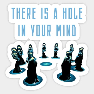There is a Hole in Your Mind - Gray Council - Black - B5 Sci-Fi Sticker